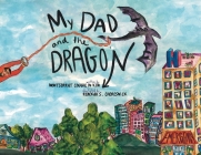 My Dad and the Dragon By Montserrat Coughlin Kim, Rebekah S. Cheresnick (Illustrator) Cover Image