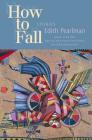 How to Fall: Stories By Edith Pearlman Cover Image