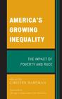 America's Growing Inequality: The Impact of Poverty and Race By Chester Hartman (Editor), Chicago Congressman Luis Gutiérrez (Foreword by) Cover Image