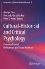 Cultural-Historical and Critical Psychology: Common Ground, Divergences and Future Pathways (Perspectives in Cultural-Historical Research #8) By Marilyn Fleer (Editor), Fernando González Rey (Editor), Peter E. Jones (Editor) Cover Image