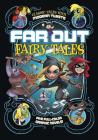 Far Out Fairy Tales: Five Full-Color Graphic Novels By Louise Simonson, Fernando Cano (Illustrator), Jimena S. Sanchez (Illustrator) Cover Image
