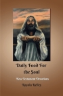 Daily Food for the Soul NT Book Two By Rayola Kelley Cover Image