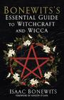 Bonewits's Essential Guide to Witchcraft and Wicca By Isaac Bonewits, Ashleen O'Gaea (Foreword by) Cover Image