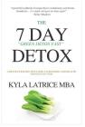 The 7 Day Detox: The 21 Day Green Detox Fast By Kyla Latrice Tennin Cover Image