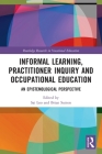 Informal Learning, Practitioner Inquiry and Occupational Education: An Epistemological Perspective Cover Image