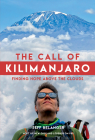 The Call of Kilimanjaro: Finding Hope Above the Clouds By Jeff Belanger Cover Image