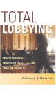 Total Lobbying: What Lobbyists Want (and How They Try to Get It) By Anthony J. Nownes Cover Image