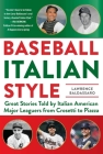 Baseball Italian Style: Great Stories Told by Italian American Major Leaguers from  Crosetti to Piazza Cover Image