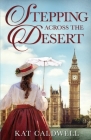 Stepping Across the Desert By Kat Caldwell Cover Image