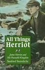 All Things Herriot: James Herriot and His Peaceable Kingdom By Sanford Sternlicht Cover Image