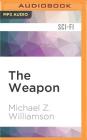 The Weapon (Freehold #2) By Michael Z. Williamson, Stephen Bowlby (Read by) Cover Image