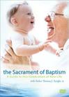 The Sacrament of Baptism dvd: A Guide to this Celebration of New Life Cover Image