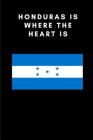 Honduras Is Where the Heart Is: Country Flag A5 Notebook to write in with 120 pages Cover Image