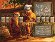 Great Grub from the Meerkat Café: A Safari Cooking Adventure in Your Own Burrow Cover Image
