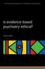 Is Evidence-Based Psych Ethical Ippp: M P (International Perspectives in Philosophy and Psychiatry) Cover Image