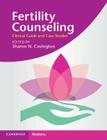 Fertility Counseling: Clinical Guide and Case Studies By Sharon N. Covington (Editor) Cover Image