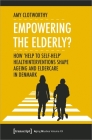 Empowering the Elderly?: How 