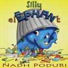 Silly Elephant By Nadh Poduri Cover Image