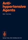 Antihypertensive Agents (Handbook of Experimental Pharmacology #39) By F. Gross (Editor), M. E. Conolly (Contribution by), J. Conway (Contribution by) Cover Image