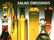 The Best 50 Salad Dressings (Best 50 Recipe) By Stacey Printz Cover Image