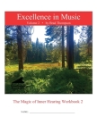 Excellence In Music: Magic of Inner Hearing Workbook, Volume 2 By Brad Thompson Cover Image