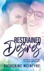 Restrained Desires By Katherine McIntyre Cover Image