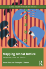 Mapping Global Justice: Perspectives, Cases and Practice (Global Issues in Crime and Justice) By Arnaud Kurze, Christopher K. Lamont Cover Image