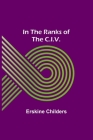 In the Ranks of the C.I.V. By Erskine Childers Cover Image