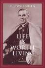 Life is Worth Living By Archbishop Fulton J. Sheen Cover Image