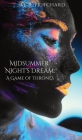 Midsummer Night's Dream: A Game of Thrones By M. R. Pritchard Cover Image