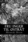Fru inger til Østråt By Henrik Ibsen Cover Image