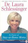 In Praise of Stay-at-Home Moms By Dr. Laura Schlessinger Cover Image