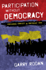 Participation Without Democracy: Containing Conflict in Southeast Asia By Garry Rodan Cover Image
