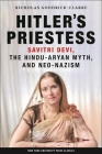 Hitler's Priestess: Savitri Devi, the Hindu-Aryan Myth, and Neo-Nazism Cover Image