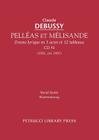 Pelleas et Melisande, CD 93: Vocal score By Claude Debussy, Maurice Maeterlinck (Based on a Play by), Henry Grafton Chapman (Translator) Cover Image
