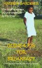 Guinea Pig For Breakfast: A rich tapestry of tragedy, hope and love in Ecuador By Andrea Gardiner Cover Image