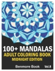 100+ Mandalas Adult Coloring Book Midnight Edition: Big Mandala Coloring Book for Adults 100+ Images Stress Management Coloring Book For Relaxation, M By Benmore Book Cover Image
