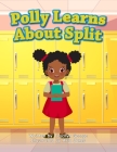 Polly Learns about Split By Tracilyn George Cover Image