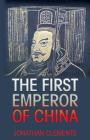 The First Emperor of China By Jonathan Clements Cover Image