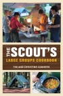Scout's Large Groups Cookbook By Christine Conners, Tim Conners Cover Image