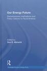 Our Energy Future: Socioeconomic Implications and Policy Options for Rural America (Routledge Studies in Energy Policy) By Don Albrecht (Editor) Cover Image