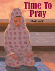 Time to Pray By Maha Addasi, Ned Gannon (Illustrator) Cover Image