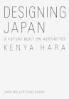 Kenya Hara: Designing Japan: A Future Built on Aesthetics By Kenya Hara Cover Image