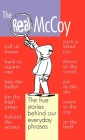 The Real McCoy: Why We Say the Things We Say By Georgia Hole (Editor), Sara Hawker (Editor) Cover Image