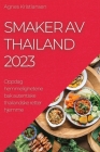 Smaker av Thailand 2023: Oppdag hemmelighetene bak autentiske thailandske retter hjemme By Agnes Kristiansen Cover Image