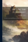 Men of the Covenant: The Story of the Scottish Church in the Years of the Persecution By Alexander Smellie Cover Image