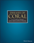 Diseases of Coral By Cheryl M. Woodley (Editor), Craig A. Downs (Editor), Andrew W. Bruckner (Editor) Cover Image