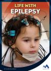 Life with Epilepsy (Everyday Heroes) By Clara Maccarald Cover Image