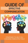 Guide Of Effective Communication: Strategies To Help You Converse More Effectively: How To Communicate Effectively In Tense Momentum By Herman Darting Cover Image