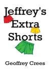 Jeffrey's Shorts By Geoffrey Crees Cover Image